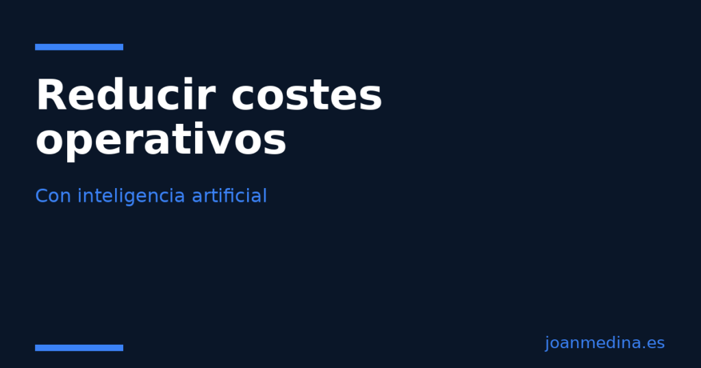 Cómo reducir costes operativos con inteligencia artificial