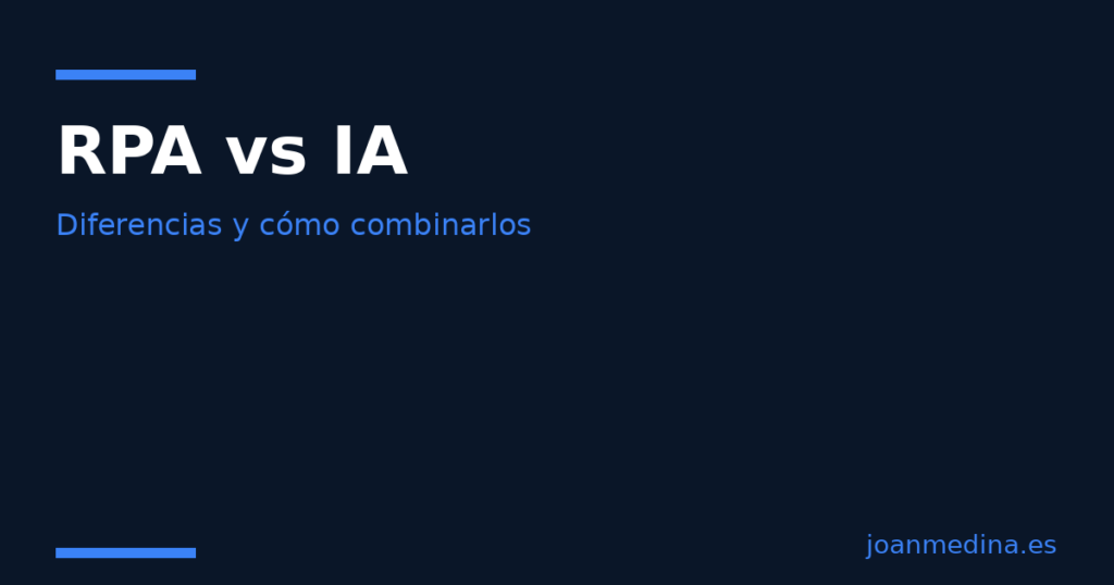 RPA vs IA: diferencias, cuándo usar cada uno y cómo combinarlos